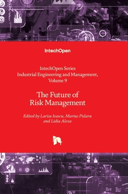 The Future of Risk Management - Garca Mrquez, Fausto Pedro (Editor), and Ivascu, Larisa (Editor), and Pislaru, Marius (Editor)