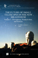 The Future of Small Telescopes in the New Millenium: Perceptions, Productivities, and Policies
