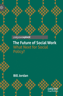 The Future of Social Work: What Next for Social Policy?
