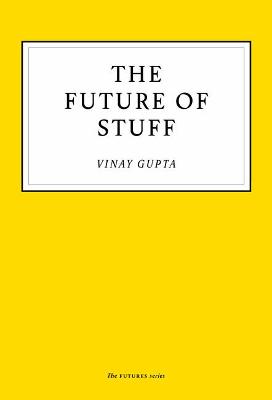 The Future of Stuff - Gupta, Vinay