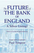 The Future of the Bank of England: Bank of England Bedside Book: A Silver Lining?