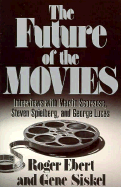 The Future of the Movies - Ebert, Roger, and Siskel, Gene