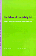 The Future of the Safety Net: Social Insurance and Employee Benefits