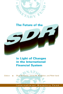 The Future of the SDR in Light of Changes in the International Monetary System