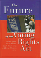 The Future of the Voting Rights ACT - Epstein, David (Editor), and Pildes, Richard H (Editor), and de La Garza, Rodolfo O (Editor)