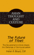 The Future of Tibet: The Government-In-Exile Meets the Challenge of Democratization