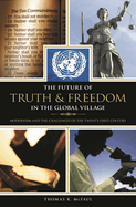 The Future of Truth and Freedom in the Global Village: Modernism and the Challenges of the Twenty-First Century