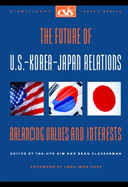 The Future of U.S.-Korea-Japan Relations: Balancing Values and Interests