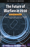 The Future of Warfare in 2030: Project Overview and Conclusions