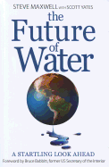 The Future of Water: A Startling Look Ahead