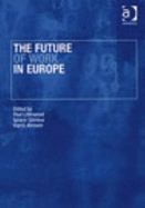 The Future of Work in Europe / Edited by Paul Littlewood, Ignace Glorieux, Ingrid Jonsson - Littlewood, Paul