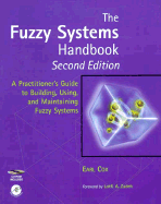 The Fuzzy Systems Handbook: A Practitioner's Guide to Building, Using, and Maintaining Fuzzy Systems