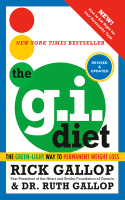 The G.I. Diet, Revised and Updated: The Green-Light Way to Permanent Weight Loss - Gallop, Rick