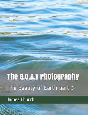 The G.O.A.T Photography: The Beauty of Earth part 3 - Church, James