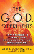 The G.O.D. Experiments: How Science Is Discovering God in Everything, Including Us