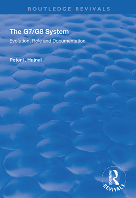 The G7/G8 System: Evolution, Role and Documentation - Hajnal, Peter I