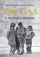 The Gaa: A People's History