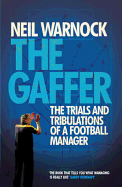 The Gaffer: The Trials and Tribulations of a Football Manager