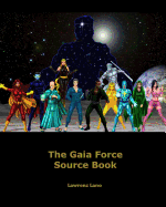 The Gaia Force Source Book