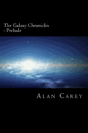 The Galaxy Chronicles: The First Chronicle - Prelude