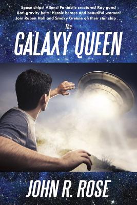 The Galaxy Queen - Rose, John R