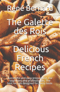 The Galette des Rois - Delicious French Recipes: Successful and easy preparation. For beginners and professionals. The best recipes designed for every taste.