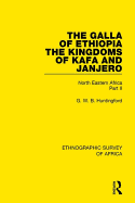 The Galla of Ethiopia; The Kingdoms of Kafa and Janjero: North Eastern Africa Part II