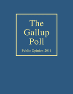 The Gallup Poll: Public Opinion 2011