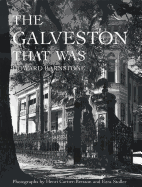 The Galveston That Was: Volume 5 - Barnstone, Howard, and Cartier-Bresson, Henri (Photographer), and Stoller, Ezra (Photographer)