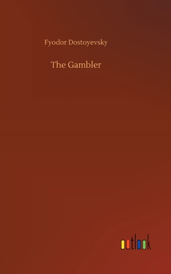 The Gambler - Dostoyevsky, Fyodor