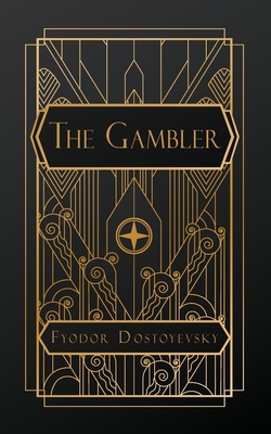 The Gambler - Dostoyevsky, Fyodor, and Hogarth, C J (Translated by)