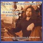 The Gambler's Fiddle: French Creole Fiddle Tunes and Ballads from Old Upper Louisiana, Vol.