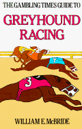 The Gambling Times Guide to Greyhound Racing