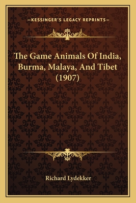 The Game Animals Of India, Burma, Malaya, And Tibet (1907) - Lydekker, Richard