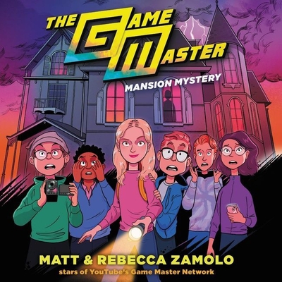 The Game Master: Mansion Mystery - Slays, Matt, and Zamolo, Matt, and Zamolo, Rebecca