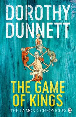 The Game Of Kings: The Lymond Chronicles Book One - Dunnett, Dorothy