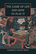 The Game of Life and How to Play It