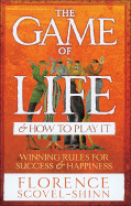 The Game of Life & How to Play It: Winning Rules for Success & Happiness