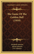 The Game of the Golden Ball (1910)