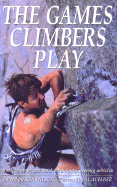 The Games Climbers Play - Wilson, Ken (Editor)