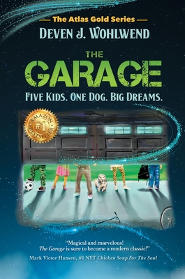 The Garage: Five Kids. One Dog. Big Dreams. - Wohlwend, Deven J