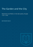 The Garden and the City: Retirement and Politics in the Later Poetry of Pope 1731-1743