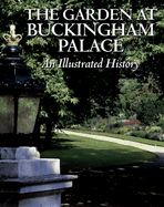 The Garden at Buckingham Palace: An Illustrated History