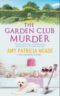 The Garden Club Murder - Meade, Amy Patricia