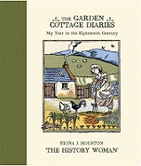 The Garden Cottage Diaries: My Year in the Eighteenth Century