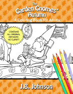 The Garden Gnomes' Autumn: A Coloring Book for Adults