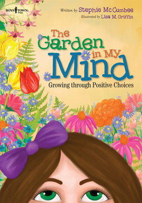 The Garden in My Mind: Growing Through Positive Change - McCumbee, Stephie