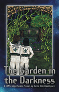 The Garden in the Darkness: A Strange Space Novel