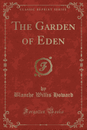 The Garden of Eden (Classic Reprint)