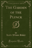 The Garden of the Plynck (Classic Reprint)